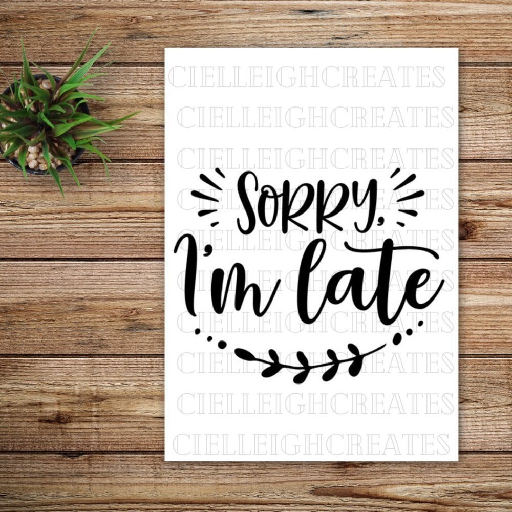 *2 for $20* Sorry I'm Late vinyl decal Sticker Handcrafted